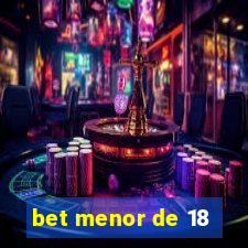 bet menor de 18